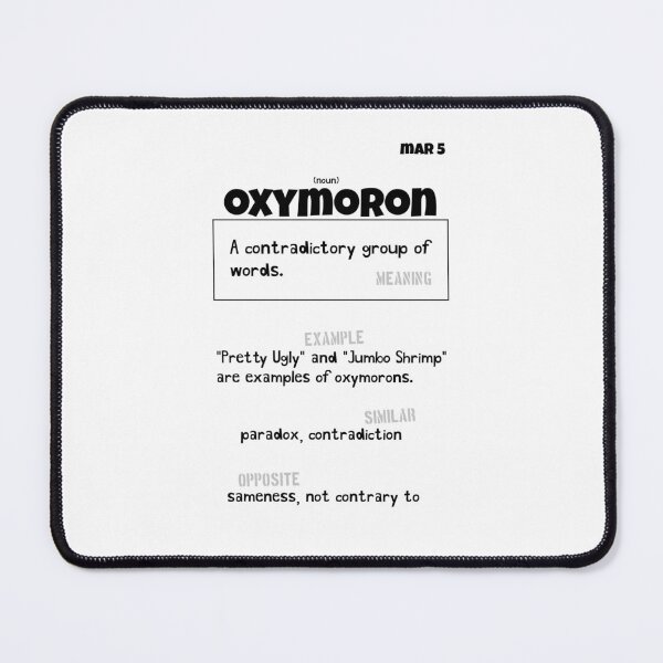 Item preview, March 5 Oxymoron designed and sold by Square Root of Squid.