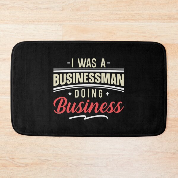 Item preview, I was a businessman doing business | Businessman doing business designed and sold by mvernondesigns.