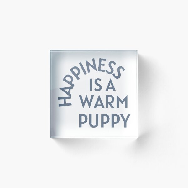 Item preview, Happiness is a warm puppy designed and sold by Hammy97.