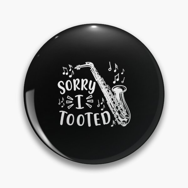 Item preview, Sorry I Tooted Saxophone Band Music Funny designed and sold by GiaTianes.