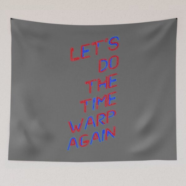 Item preview, Let's do the Time Warp Again Classic Art designed and sold by laudia5491.