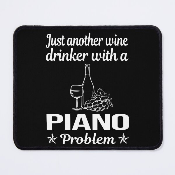 Artikelvorschau, Wine Drinker Piano Pianist entworfen und verkauft von zuehloxerxk.
