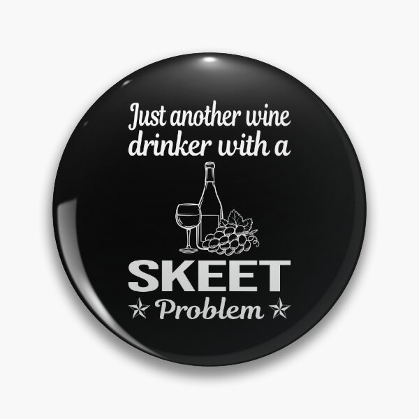 Item preview, Wine Drinker Skeet Trapshooting designed and sold by zuehloxerxk.