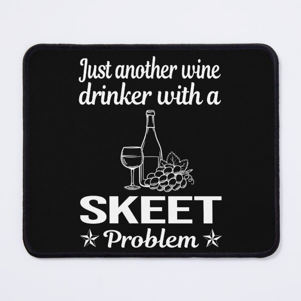 Item preview, Wine Drinker Skeet Trapshooting designed and sold by zuehloxerxk.