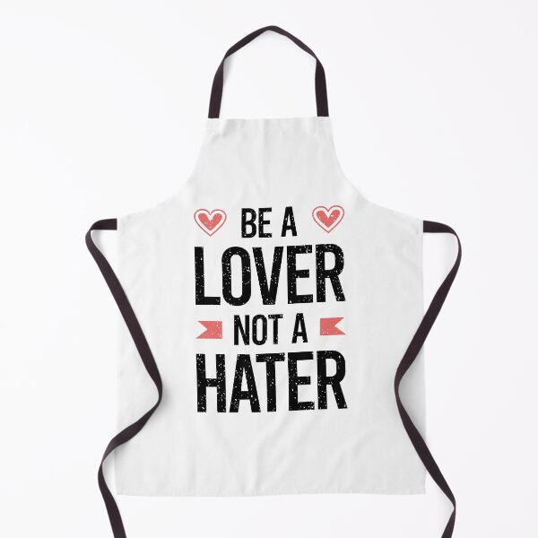 Item preview, Be a Lover Not A Hater Always Think To Be Positive Aspire To Inspire Before The Expire Funny Saying Happy Life Apparel Essential Motivation Inspiration Joy Mood designed and sold by DesignByHeartUK.
