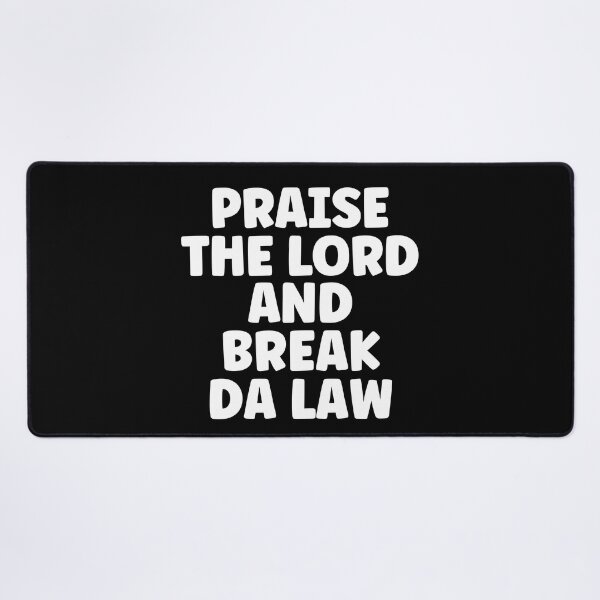 Item preview, Praise The Lord And Break The Law designed and sold by Legit Hooligan.