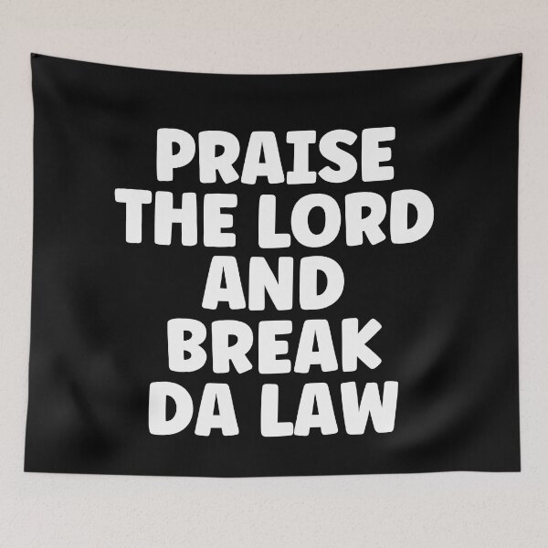 Item preview, Praise The Lord And Break The Law designed and sold by Legit Hooligan.
