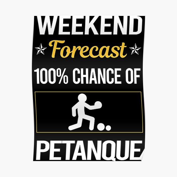 Funny Weekend Forecast Petanque Poster