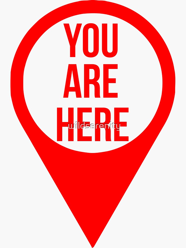 "You are here" Sticker for Sale by wildserenity | Redbubble