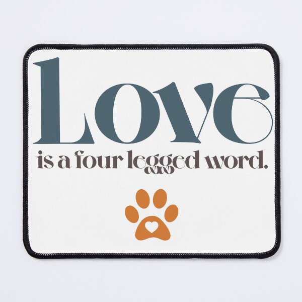 Item preview, Love is a four legged word Typography Deisgn designed and sold by mindischaos.