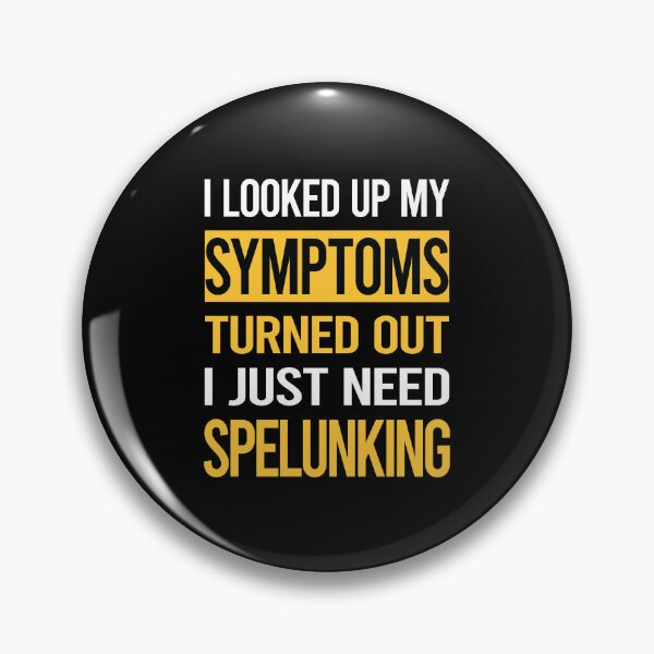 Item preview, Funny My Symptoms Spelunking Spelunker Speleology designed and sold by kerry8d7dlaurie.