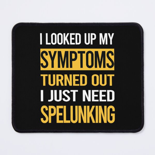 Item preview, Funny My Symptoms Spelunking Spelunker Speleology designed and sold by kerry8d7dlaurie.