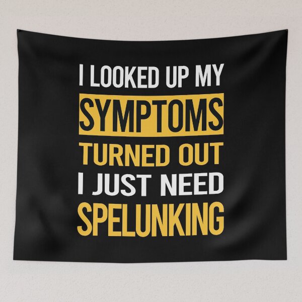 Item preview, Funny My Symptoms Spelunking Spelunker Speleology designed and sold by kerry8d7dlaurie.