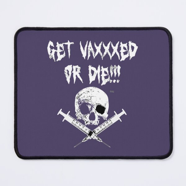 Item preview, Get Vaccinated T-ShirtGet Vaxxxed or Die! designed and sold by HigoKinnara.