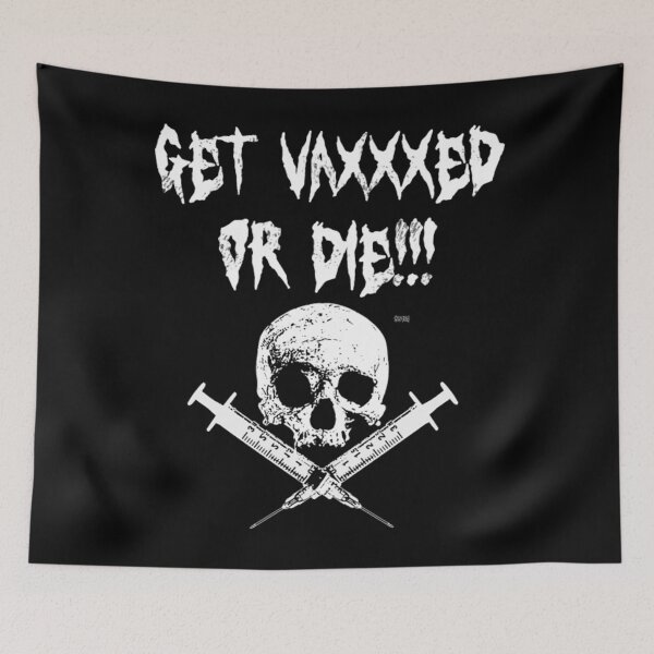 Item preview, Get Vaccinated T-ShirtGet Vaxxxed or Die!  designed and sold by HigoKinnara.