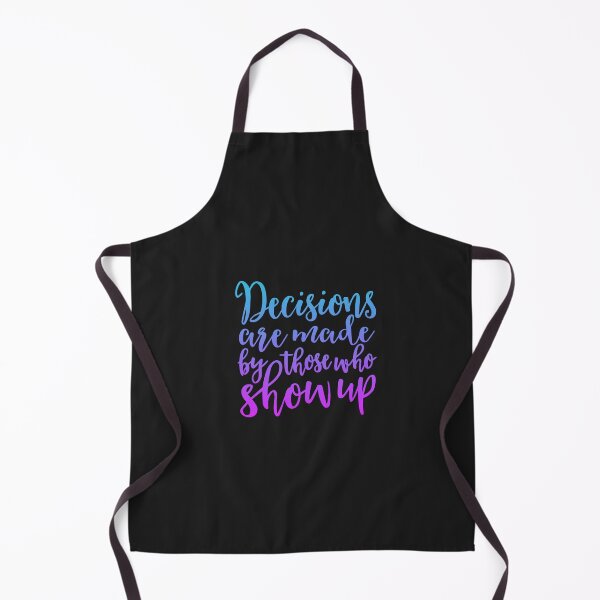 Item preview, Decisions Are Made By Those Who Turn Up V.9 designed and sold by OliveScholz.