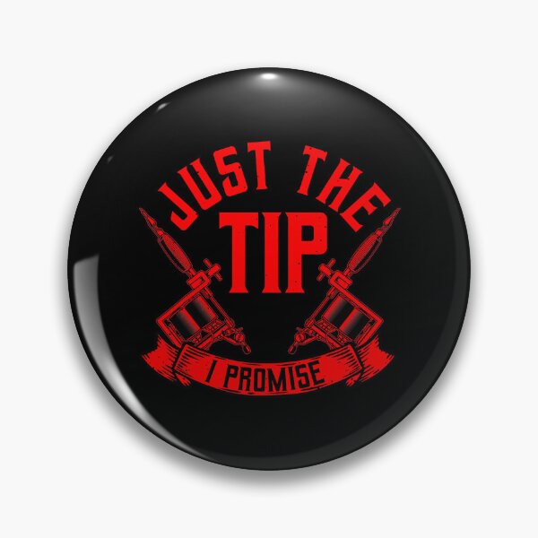 Item preview, Cool Tattoo Artist Gift For Men Funny Just The Tip I Promise designed and sold by GardNewerd.