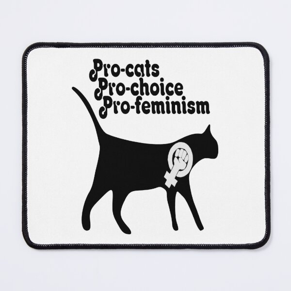 Item preview, Pro Cats Pro Choice Pro Feminism designed and sold by besogosyty376.
