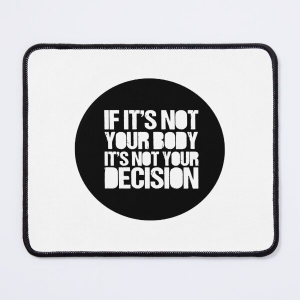 Item preview, Pro Choice Not Your Body Not Your Decision Button designed and sold by besogosyty376.
