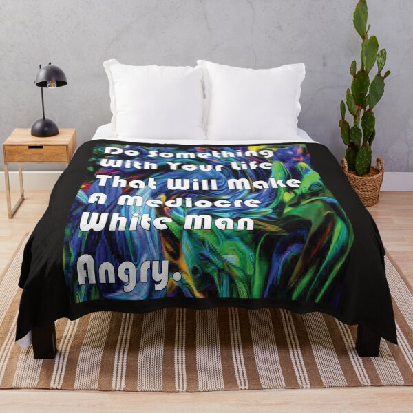 Item preview, Do Something With Your Life That Will Make A Mediocre White Man Angry -quote designed and sold by PraArts2002.