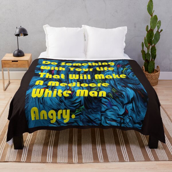 Item preview, Do Something With Your Life That Will Make A Mediocre White Man Angry -quote designed and sold by PraArts2002.