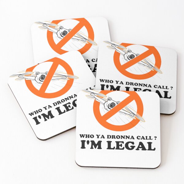 Item preview, WHO YA DRONNA CALL? I'M LEGAL designed and sold by stilgoe.