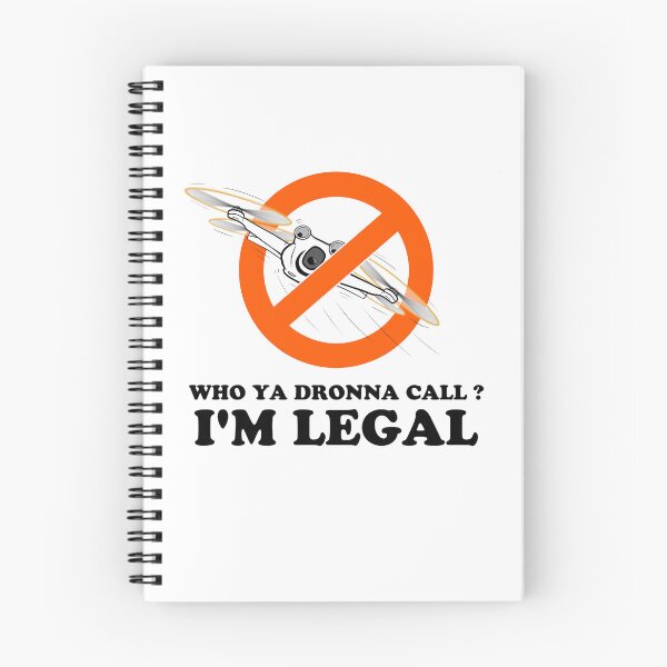 Item preview, WHO YA DRONNA CALL? I'M LEGAL designed and sold by stilgoe.