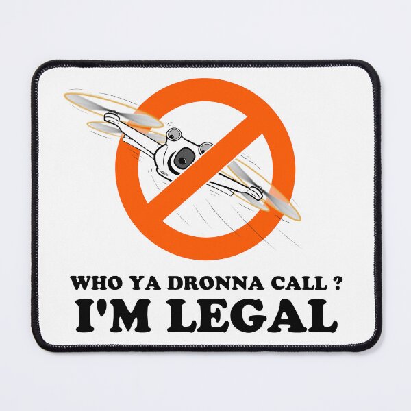 Item preview, WHO YA DRONNA CALL? I'M LEGAL designed and sold by stilgoe.