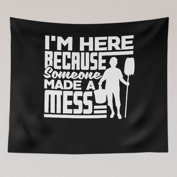 Item preview, School Custodian Janitor Im Here Because Somone Made A Mess designed and sold by ShopTheStyle.