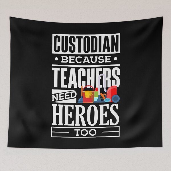 Item preview, School Custodian Janitor Because Teacheas Need Heroes Too designed and sold by ShopTheStyle.