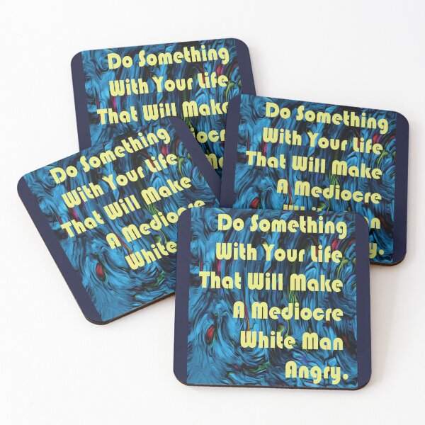 Item preview, Do Something With Your Life That Will Make A Mediocre White Man Angry -quote designed and sold by PraArts2002.