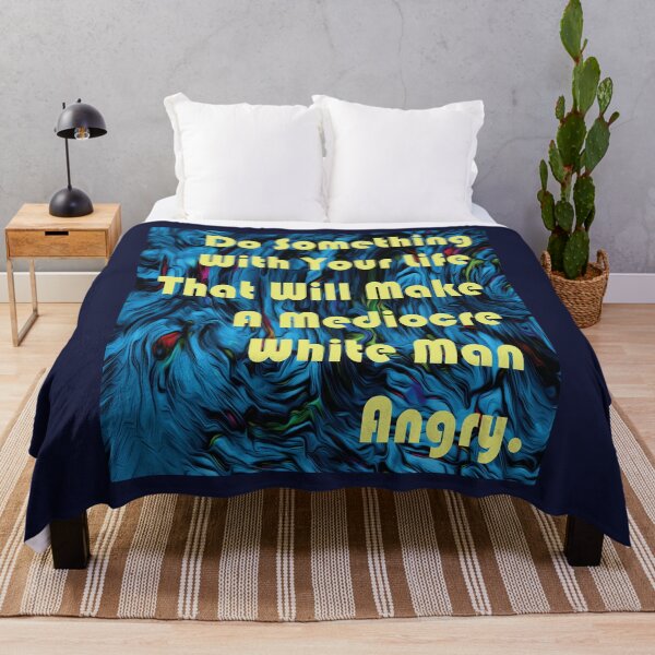 Item preview, Do Something With Your Life That Will Make A Mediocre White Man Angry -quote designed and sold by PraArts2002.
