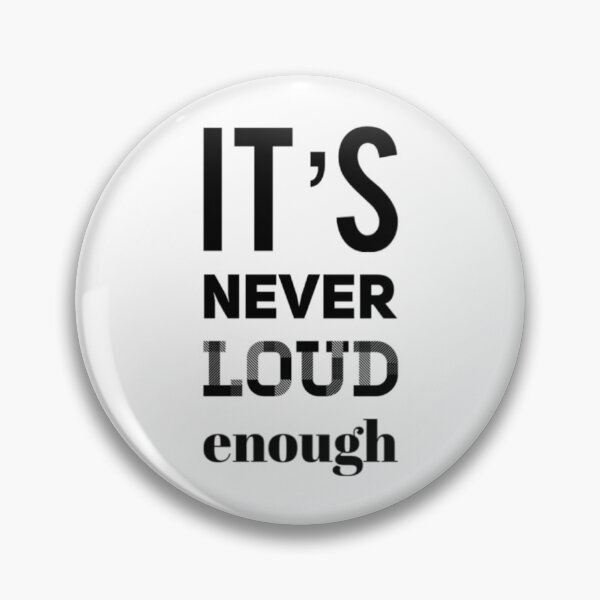 Item preview, It_s Never LOUD Enough   designed and sold by MatJudahbu.