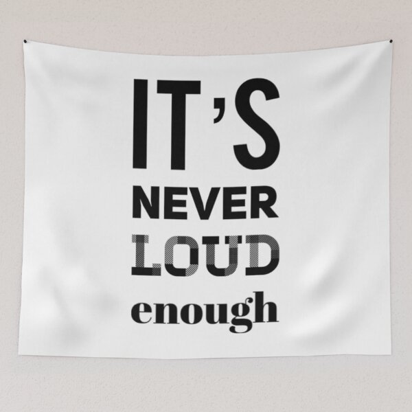 Item preview, It_s Never LOUD Enough   designed and sold by MatJudahbu.