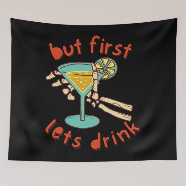 Item preview, But First Lets Drink  designed and sold by AndrewLeschnik.