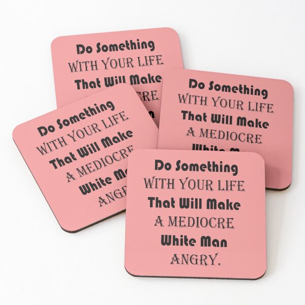 Item preview, Do Something With Your Life That Will Make A Mediocre White Man Angry - quote designed and sold by PraArts2002.
