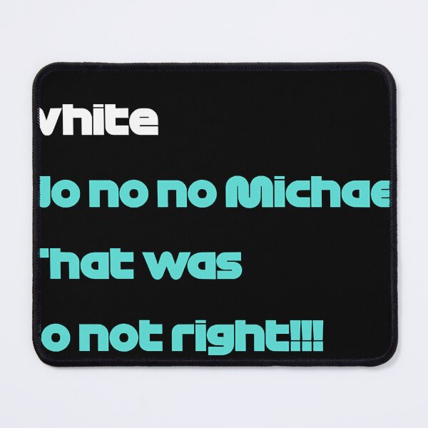Item preview, No Micheal no no Michael, that was so not right Classic T-Shirt designed and sold by rquiseouglas.