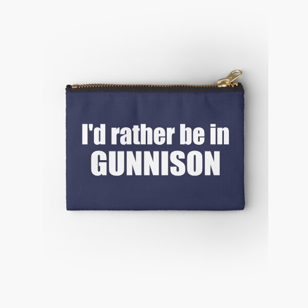 Item preview, I'd Rather Be In Gunnison Colorado designed and sold by Esskay Designs.