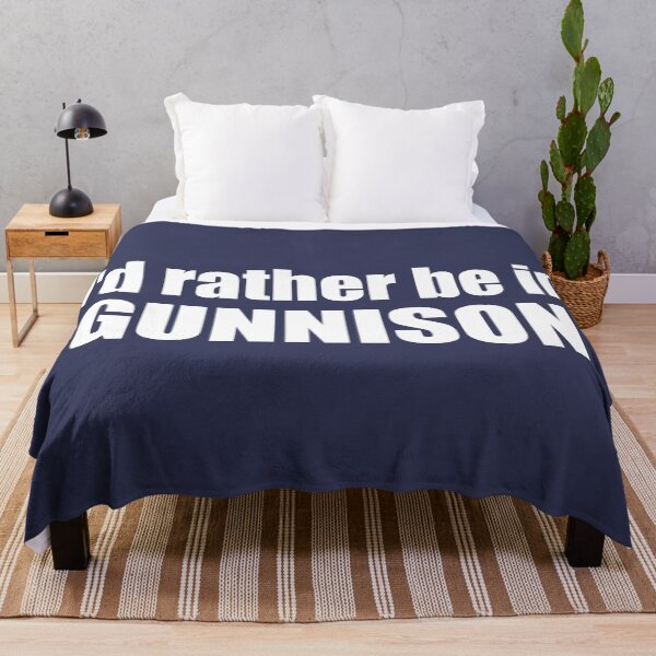 Item preview, I'd Rather Be In Gunnison Colorado designed and sold by Esskay Designs.