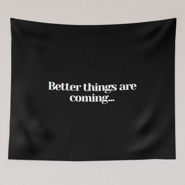 Item preview, Better things are coming. designed and sold by PostiveText.