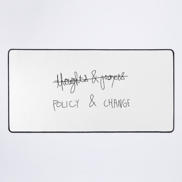 Item preview, Thoughts & Prayers Policy & Change Anti Gun designed and sold by TimoCalhoun.