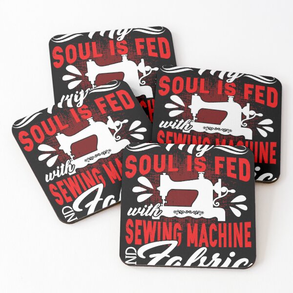 Item preview, My Soul Is Fed With Sewing Machine And Fabric designed and sold by UnknownArtistt.