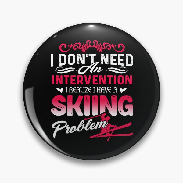 Item preview, I Don't Need An Intervention I Realize I Have A Skiing Problem designed and sold by UnknownArtistt.