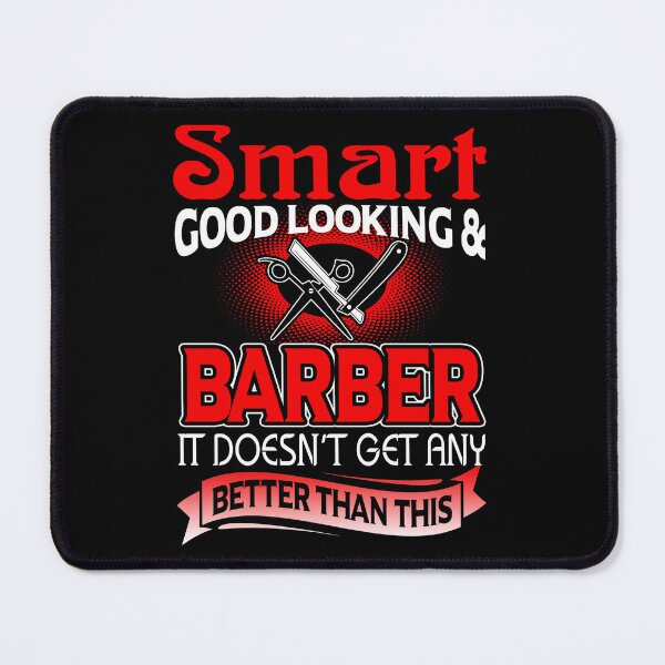 Item preview, Smart Good Looking Barber designed and sold by UnknownArtistt.