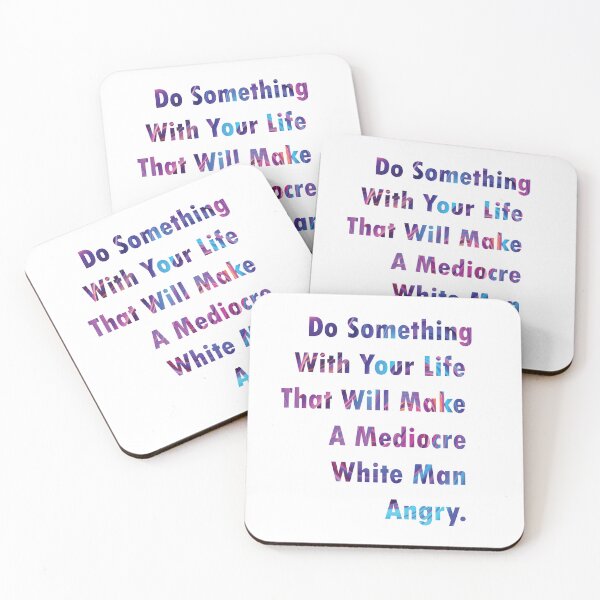 Item preview, Do Something With Your Life That Will Make A Mediocre White Man Angry- quote designed and sold by PraArts2002.