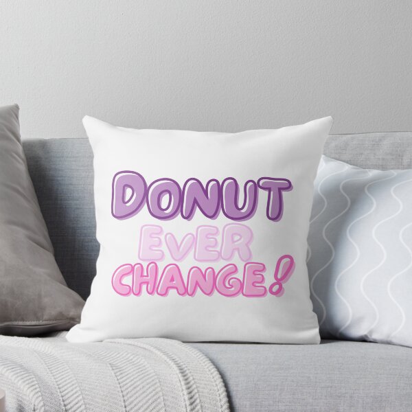 Item preview, National Doughnut Day- Don’t Ever Change designed and sold by TrueWorth.