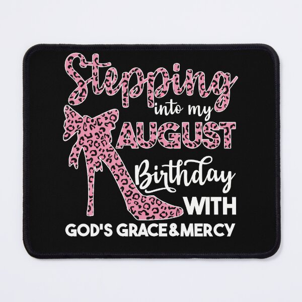Item preview, August Birthday Quotes: Stepping Into My August Birthday With Gods Grace designed and sold by AMINE  ★★★★★.
