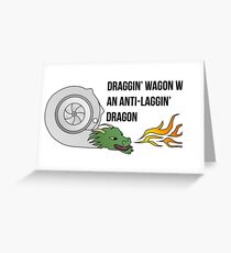 Draggin' Wagon with an Anti-Laggin' Dragon Greeting Card
