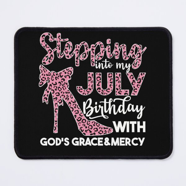Item preview, July Birthday Quotes: Stepping Into My July Birthday With Gods Grace designed and sold by AMINE ★★★★★.