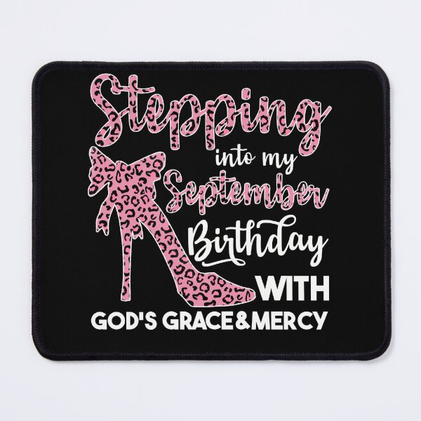 Item preview, September Birthday Quotes: Stepping Into My September Birthday With Gods Grace designed and sold by AMINE  ★★★★★.